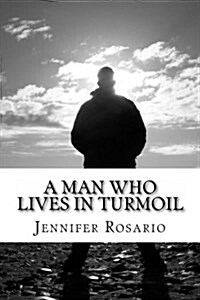 A Man Who Lives in Turmoil: A Man Who Lives in Turmoil (Paperback)