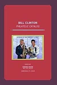 Bill Clinton Philatelic Catalog (Paperback)