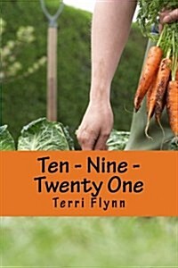 Ten - Nine - Twenty One: More of Jesus, Less of Me Forty Day Challenge (Paperback)