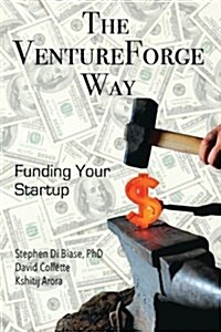 The Ventureforge Way: Funding Your Startup (Paperback)