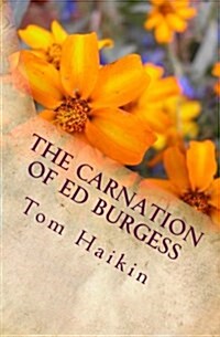 The Carnation of Ed Burgess (Paperback)