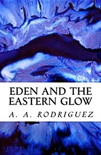 Eden and the Eastern Glow (Paperback)