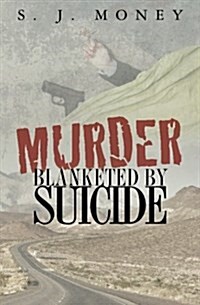 Murder Blanketed by Suicide (Paperback)