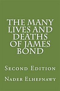 The Many Lives and Deaths of James Bond (Paperback)