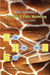 Basic Hanbook of Smartpls Path Modeing: Get on Bored Easiy (Paperback)