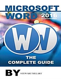 Microsoft Word 2016: The Complete Guide (Paperback)