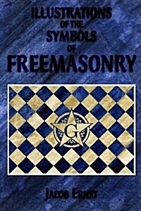 Illustrations of the Symbols of Freemasonry (Paperback)