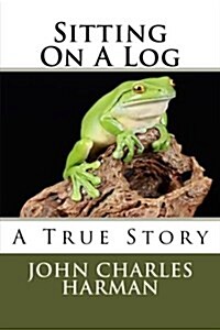 Sitting on a Log (Paperback)