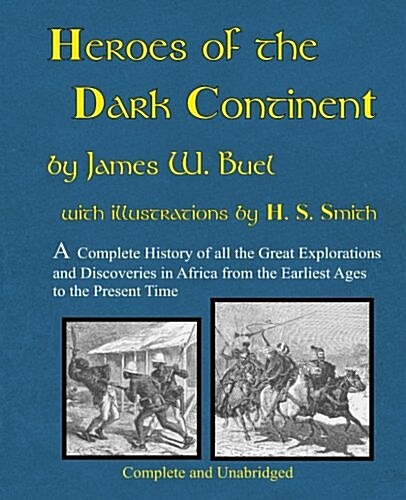 Heroes of the Dark Continent: Fully Illustrated Reproduction of the Original (Paperback)