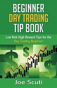 Beginner Day Trader Tip Book (Paperback)