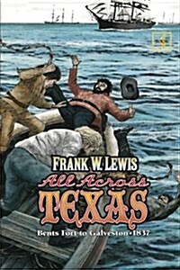 All Across Texas: Bents Fort to Galveston 1837 (Paperback)