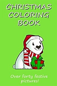 Christmas Coloring Book: Over Forty Festive Drawings to Color In! (Paperback)