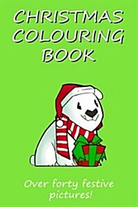 Christmas Colouring Book: Over Forty Festive Drawings to Colour In! (Paperback)