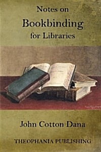 Notes on Bookbinding for Libraries (Paperback)