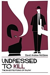 Undressed to Kill: The Investigations of Ralphy (Paperback)