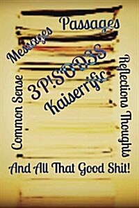 Episodes: Common Sense Messages Passages Reflections Thoughts and All That Good Shit! (Paperback)