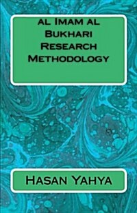 Al Imam Al Bukhari Research Methodology (Paperback)