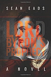 Lord Byrons Prophecy (Paperback)