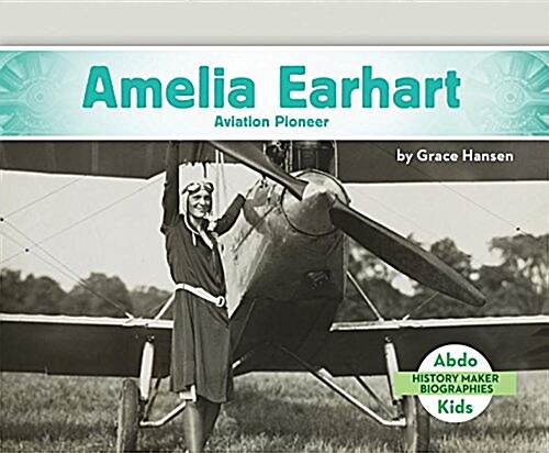 Amelia Earhart: Aviation Pioneer (Library Binding)