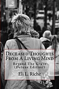 Deceased Thoughts from a Living Mind: Beyond the Grave (Deluxed Edition) (Paperback)