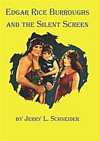 Edgar Rice Burroughs and the Silent Screen (Paperback)