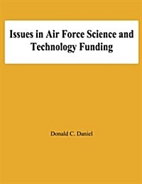 Issues in Air Force Science and Technology Funding (Paperback)