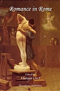 Romance in Rome Selections from Catullus, Tibullus, and Ovid (Paperback)