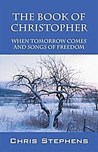 The Book of Christopher: When Tomorrow Comes and Songs of Freedom (Paperback)