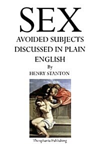 Sex: Avoided Subjects Discussed in Plain English (Paperback)