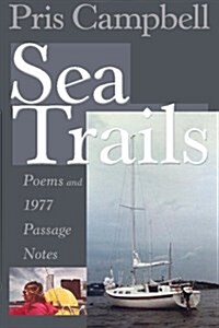 Sea Trails: Poems and 1977 Passage Notes (Paperback)