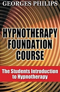 Hypnotherapy Foundation Course: The Students Introduction to Hypnotherapy (Paperback)