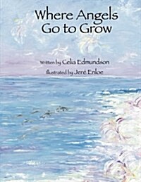 Where Angels Go to Grow (Paperback)