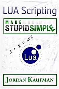 Lua Scripting Made Stupid Simple (Paperback)