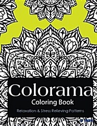 Colorama Coloring Book: Relaxation & Stress Relieving Patterns (Paperback)