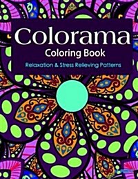 Colorama Coloring Book: Relaxation & Stress Relieving Patterns (Paperback)