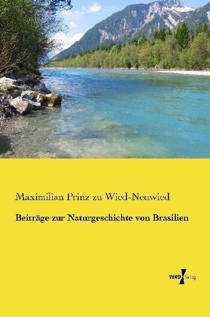 Beitr?e zur Naturgeschichte von Brasilien (Paperback)