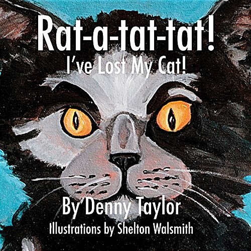 Rat-A-Tat-Tat! Ive Lost My Cat! (Hardcover)