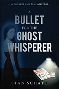 A Bullet for the Ghost Whisperer (Paperback)