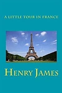 A Little Tour in France (Paperback)