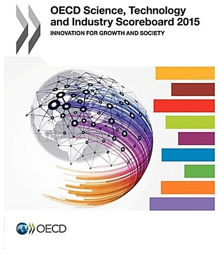 OECD Science, Technology and Industry Scoreboard 2015: Innovation for growth and society (Paperback)