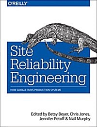 Site Reliability Engineering: How Google Runs Production Systems (Paperback)