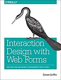 Interaction Design with Web Forms: Creating Web and Mobile Environments with Html5 (Paperback)
