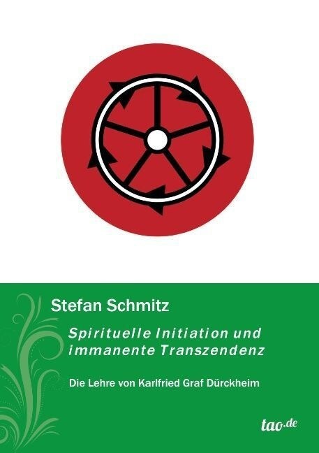 Spirituelle Initiation und immanente Transzendenz: Die Lehre von Karlfried Graf D?ckheim (Paperback)
