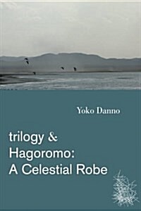 Trilogy & Hagoromo: A Celestial Robe (Paperback)