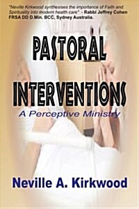 Pastoral Interventions: A Perceptive Ministry (Paperback)