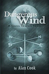 Dangerous Wind: A Carol Golden Novel (Paperback)