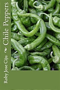 Chile Peppers (Paperback)
