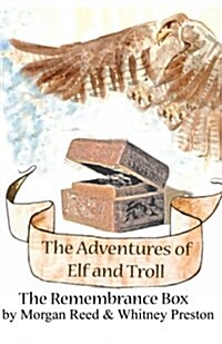 The Adventures of Elf and Troll 2: The Remembrance Box (Paperback)