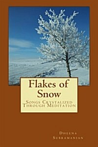 Flakes of Snow: Songs Crystalized Through Meditation (Paperback)