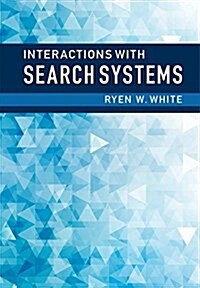 Interactions with Search Systems (Hardcover)